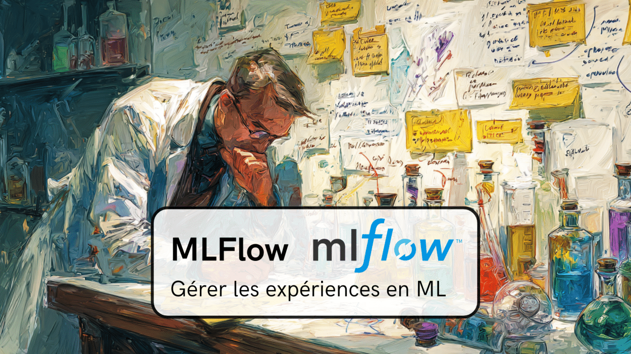 MLFlow : gérer les expériences en ML