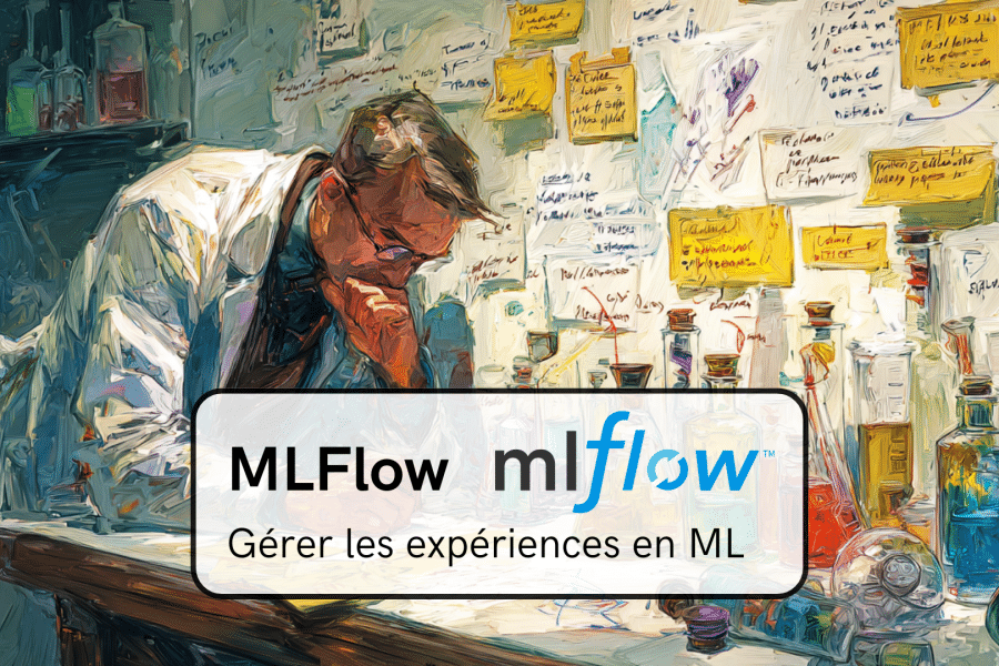 MLFlow : gérer les expériences en ML